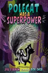 Book cover of Polecat Has a Superpower by Jill Esbaum