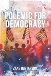 Book cover of Polemic for Democracy by Zane Gustafson