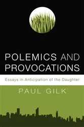 Book cover of Polemics and Provocations by Paul Gilk