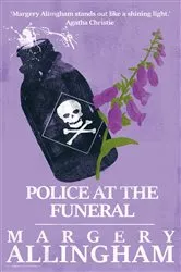 Book cover of Police at the Funeral by Margery Allingham