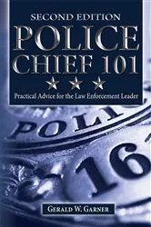 Book cover of Police Chief 101 (2nd ed.) by Gerald W. Garner