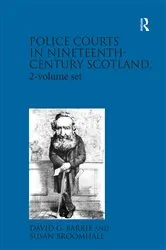 Book cover of Police Courts in Nineteenth-Century Scotland, 2-volume set by David G. Barrie