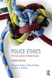 Book cover of Police Ethics (4th ed.) by Jeffrey D. Dailey