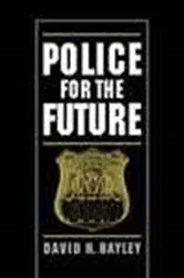 Book cover of Police for the Future by David H. Bayley