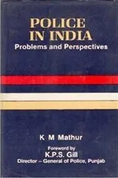 Book cover of Police In India Problems And Perspectives by K. M. Mathur