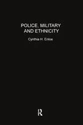 Book cover of Police, Military and Ethnicity by Cynthia Enloe