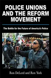 Book cover of Police Unions and the Reform Movement by Ron DeLord