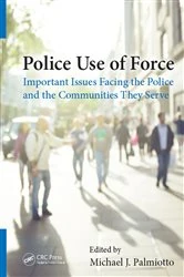Book cover of Police Use of Force by Michael J. Palmiotto