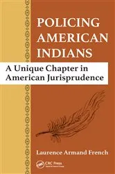 Book cover of Policing American Indians by Laurence Armand French