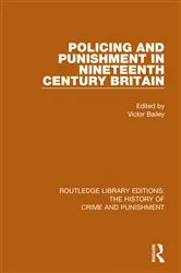 Book cover of Policing and Punishment in Nineteenth Century Britain by Victor Bailey