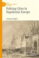 Book cover of Policing Cities in Napoleonic Europe by Antoine Renglet