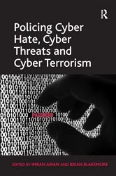 Book cover of Policing Cyber Hate, Cyber Threats and Cyber Terrorism by Brian Blakemore