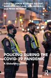 Book cover of Policing during the COVID-19 Pandemic by Sanja Kutnjak Ivkovich