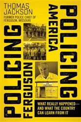Book cover of Policing Ferguson, Policing America by Thomas Jackson