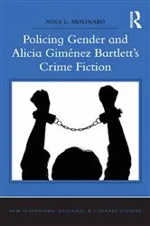 Book cover of Policing Gender and Alicia Giménez Bartlett's Crime Fiction by Nina L. Molinaro