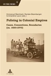 Book cover of Policing in Colonial Empires by Michel Dumoulin