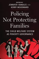 Book cover of Policing Not Protecting Families by Jennifer Randles