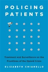 Book cover of Policing Patients by Elizabeth Chiarello