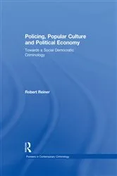 Book cover of Policing, Popular Culture and Political Economy by Robert Reiner