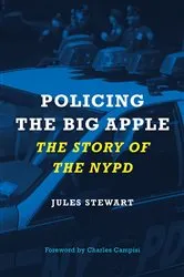 Book cover of Policing the Big Apple by Jules Stewart