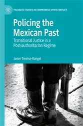 Book cover of Policing the Mexican Past by Javier Trevino-Rangel