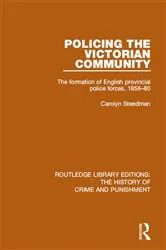Book cover of Policing the Victorian Community by CAROLYN STEEDMAN