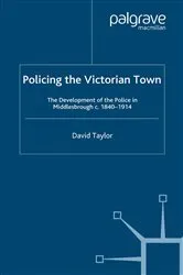 Book cover of Policing the Victorian Town by D. Taylor