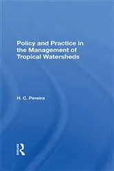 Book cover of Policy And Practice In The Management Of Tropical Watersheds by H. C. Pereira