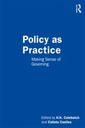 Book cover of Policy as Practice by H.K. Colebatch