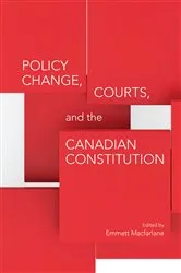 Book cover of Policy Change, Courts, and the Canadian Constitution by Emmett Macfarlane
