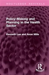 Book cover of Policy-Making and Planning in the Health Sector by Kenneth Lee