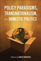 Book cover of Policy Paradigms, Transnationalism, and Domestic Politics by Grace Skogstad