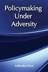 Book cover of Policymaking under Adversity by Yehezkel Dror