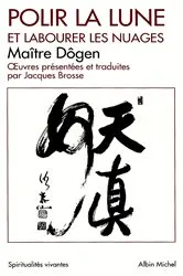 Book cover of Polir la lune et labourer les nuages by Jacques Brosse