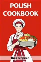 Book cover of POLISH COOKBOOK by Nina Ferguson
