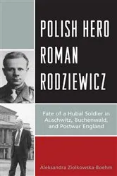 Book cover of Polish Hero Roman Rodziewicz by Aleksandra Ziólkowska-Boehm