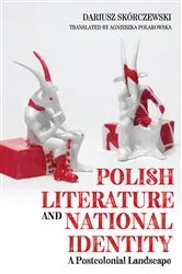 Book cover of Polish Literature and National Identity by Dariusz Skorczewski