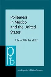 Book cover of Politeness in Mexico and the United States by J. César Félix-Brasdefer