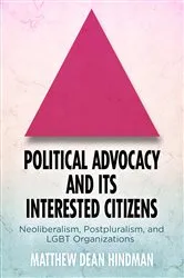 Book cover of Political Advocacy and Its Interested Citizens by Matthew Dean Hindman