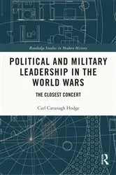 Book cover of Political and Military Leadership in the World Wars by Carl Cavanagh Hodge