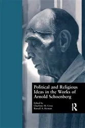 Book cover of Political and Religious Ideas in the Works of Arnold Schoenberg by Charlotte M. Cross