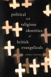 Book cover of Political and Religious Identities of British Evangelicals by Andrea C. Hatcher