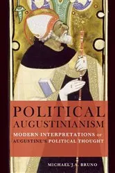 Book cover of Political Augustinianism by Michael  J. S. Bruno