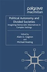 Book cover of Political Autonomy and Divided Societies by Alain-G Gagnon