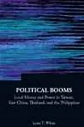 Book cover of Political Booms: Local Money And Power In Taiwan, East China, Thailand, And The Philippines by Lynn T White