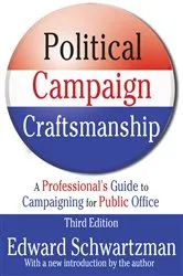 Book cover of Political Campaign Craftsmanship (3rd ed.) by Edward Schwartzman