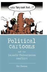 Book cover of Political cartoons and the Israeli-Palestinian conflict by Ilan Danjoux