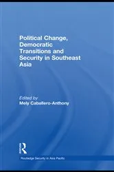 Book cover of Political Change, Democratic Transitions and Security in Southeast Asia by Mely Caballero-Anthony