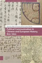 Book cover of Political Communication in Chinese and European History, 800-1600 by Hilde De Weerdt