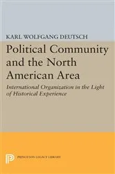 Book cover of Political Community and the North American Area by Karl Wolfgang Deutsch